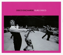 Image du média "DISCO DISCHARGE. EURO DISCO de FUNK/DISCO"