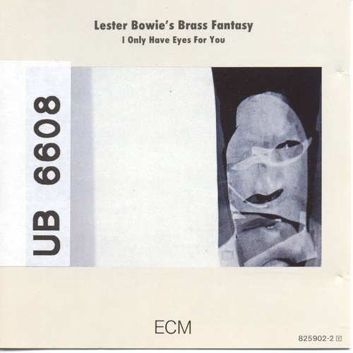 Couverture I ONLY HAVE EYES FOR YOU de Lester BOWIE'S BRASS FANTASY