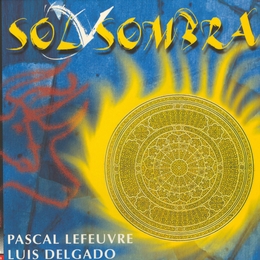 Image du média "SOL Y SOMBRA de LEFEUVRE/ DELGADO"