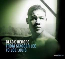 Image du média "BLACK HEROES FROM STAGGER LEE TO JOE LOUIS"