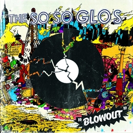 Image du média "BLOWOUT de THE SO SO GLOS"