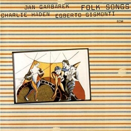 Image du média "FOLK SONGS de Charlie HADEN/JAN GARBAREK/EGBERTO GISMONTI"