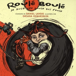 Image du média "ROULÉ BOULÉ de Daniel LAVOIE"