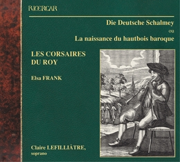 Image du média "NAISSANCE DU HAUTBOIS BAROQUE OU DIE DEUTSCHE SCHALMEY"