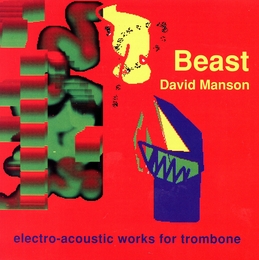 Image du média "BEAST - ELECTRO-ACOUSTIC WORKS FOR TROMBONE de David MANSON"