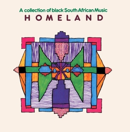 Image du média "HOMELAND: A COLLECTION OF BLACK SOUTH AFRICAN MUSIC"