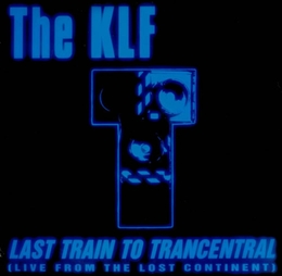 Image du média "LAST TRAIN TO TRANCENTRAL de THE KLF"