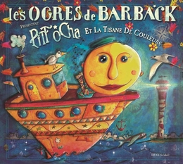 Image du média "PITT OCHA ET LA TISANE DE COULEURS de LES OGRES DE BARBACK"