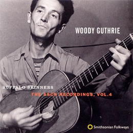 Image du média "THE ASCH RECORDINGS, VOL. 4: BUFFALO SKINNERS de Woody GUTHRIE"