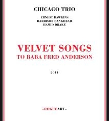 Image du média "VELVET SONGS: TO BABA FRED ANDERSON de CHICAGO TRIO"