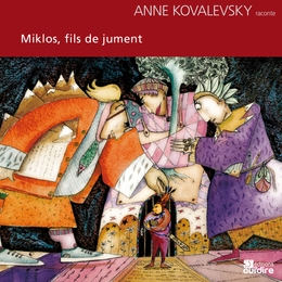 Image du média "MIKLOS, FILS DE JUMENT de Anne KOVALEVSKY"