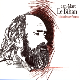 Image du média "HISTOIRES VÉCUES de Jean-Marc LE BIHAN"