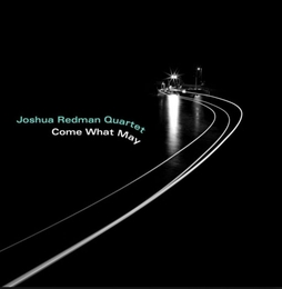 Image du média "COME WHAT MAY de Joshua REDMAN"