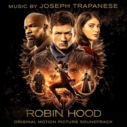 Image du média "ROBIN HOOD (2018) de Joseph TRAPANESE"