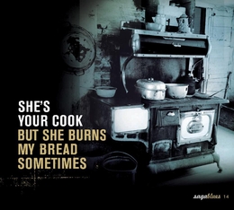 Image du média "SHE'S YOUR COOK BUT SHE BURNS MY BREAD SOMETIMES"