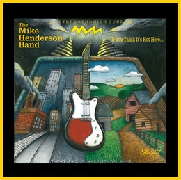 Image du média "IF YOU THINK IT'S HOT HERE... de Mike THE HENDERSON BAND"