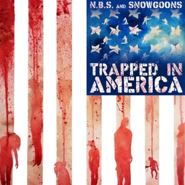 Image du média "TRAPPED IN AMERICA de N.B.S. AND SNOWGOONS"