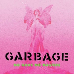 Image du média "NO GODS NO MASTERS de GARBAGE"