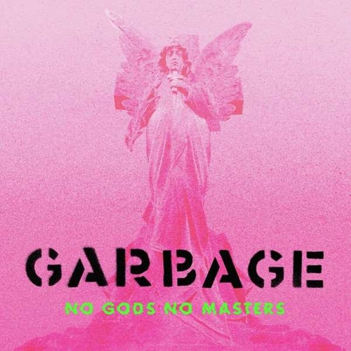 Couverture NO GODS NO MASTERS de GARBAGE