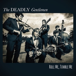 Image du média "ROLL ME, TUMBLE ME de THE DEADLY GENTLEMEN"