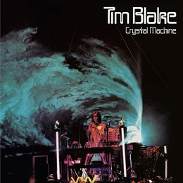 Image du média "CRYSTAL MACHINE (+BONUS) de Tim BLAKE"