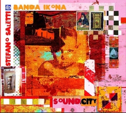 Image du média "SOUNDCITY de Stefano SALETTI & BANDA IKONA"