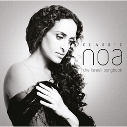 Image du média "CLASSIC NOA: THE ISRAELI SONGBOOK de NOA"