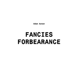 Image du média "FANCIES/FOREBEARANCE de Adam ASNAN"