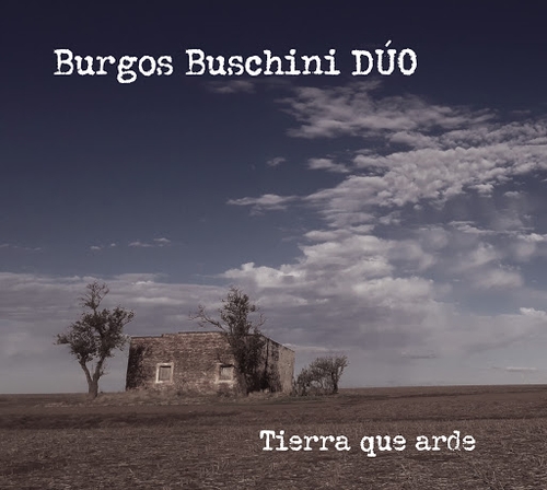 Couverture TIERRA QUE ARDE de BURGOS BUSCHINI DUO