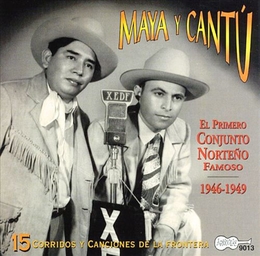 Image du média "MAYA Y CANTU EL PRIMERO CONJUNTO NORTEÑO FAMOSO, 1946-1949 de MAYA Y CANTU"