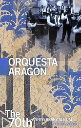 Image du média "THE 70TH ANNIVERSARY ALBUM 1939-2009 de ORQUESTA ARAGON"