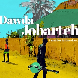 Image du média "I MET HER BY THE RIVER de Dawda JOBARTEH"