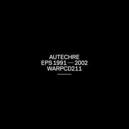 Image du média "EP'S 1991-2002 de AUTECHRE"