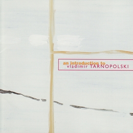 Image du média "AN INTRODUCTION TO VLADIMIR TARNOPOLSKI de Vladimir Grigorev. TARNOPOLSKI"