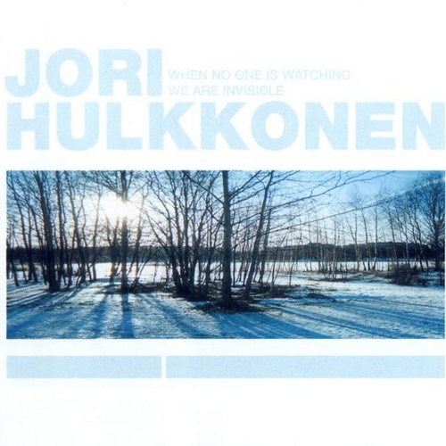 Couverture WHEN NO ONE IS WATCHING WE ARE INVISIBLE de Jori HULKKONEN