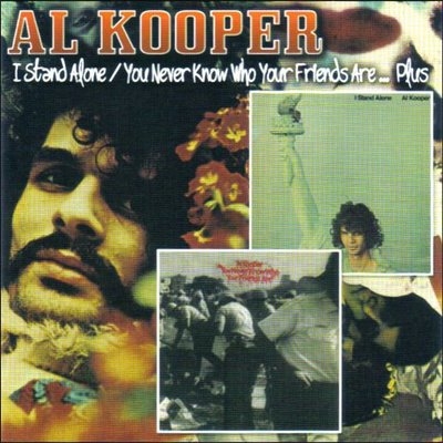 Couverture I STAND ALONE / YOU NEVER KNOW WHO YOUR FRIENDS ARE de Al KOOPER