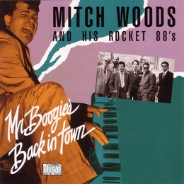 Image du média "MR BOOGIE'S BACK IN TOWN de Mitch WOODS & HIS ROCKET 88'S"