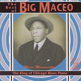 Image du média "THE KING OF CHICAGO BLUES PIANO (THE BEST OF BIG MACEO) de BIG MACEO"