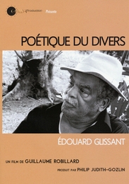 Image du média "POÉTIQUE DU DIVERS - ÉDOUARD GLISSANT de Guillaume ROBILLARD"