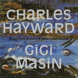 Image du média "LES NOUVELLES MUSIQUES DE CHAMBRE 2 (REMASTERED) de Gigi MASIN & CHARLES HAYWARD"