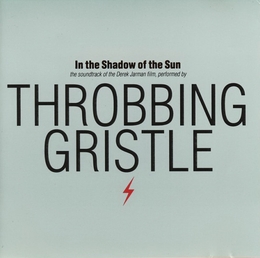 Image du média "IN THE SHADOW OF SUN de THROBBING GRISTLE"