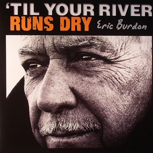 Couverture TIL YOUR RIVER RUNS DRY de Eric BURDON