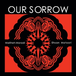 Image du média "OUR SORROW de Maliheh MORADI & EHSAN MATOORI"