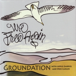 Image du média "WE FREE AGAIN de GROUNDATION"