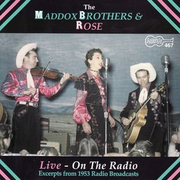 Image du média "LIVE - ON THE RADIO, EXCERPTS FROM 1953 RADIO BROADCASTS de MADDOX BROTHERS & ROSE"