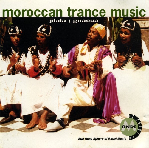 Couverture MOROCCAN TRANCE MUSIC: JILALA, GNAOUA