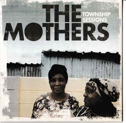 Image du média "TOWNSHIP SESSIONS de THE MOTHERS"