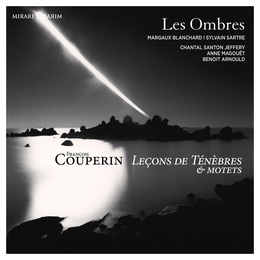 Image du média "LEÇONS DE TÉNÈBRES & MOTETS de François "le Grand" COUPERIN"