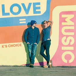 Image du média "LOVE = MUSIC de K'S CHOICE"