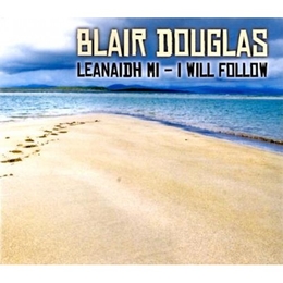 Image du média "LEANAIDH MI - I WILL FOLLOW de Blair DOUGLAS"